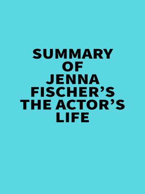 cover image of Summary of Jenna Fischer's the Actor's Life